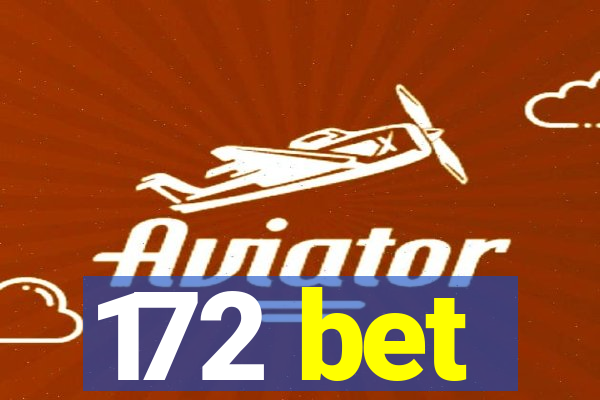 172 bet